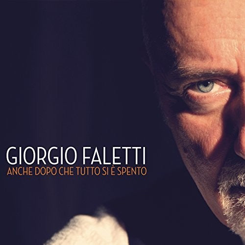 Faletti,giorgio - Giorgio Faletti Anche Dopo Che Tutto Si E' Spento - Music CD