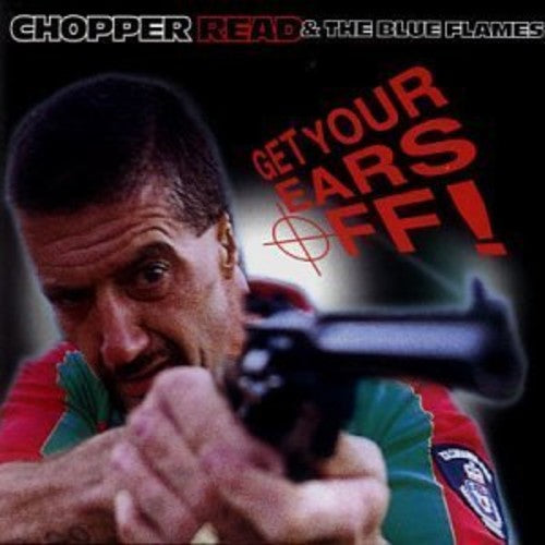 Read,chopper / Blue Flames - Get Your Ears Off! - Music CD