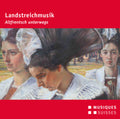 Traditional / Ebel / Lincke / Marfurt / Hartel - Landstreichmusik - Altfrentsch Unterwegs - Music CD