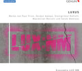 Frick / Kampe / Ensemble Lux:nm / Marcoll - Luxus - Music CD