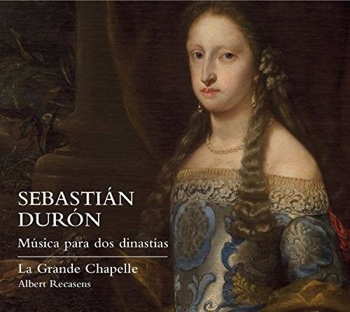 Duron / La Grande Chapelle / Albert Recasens - Duron: Music For Two Dynasties - Music CD