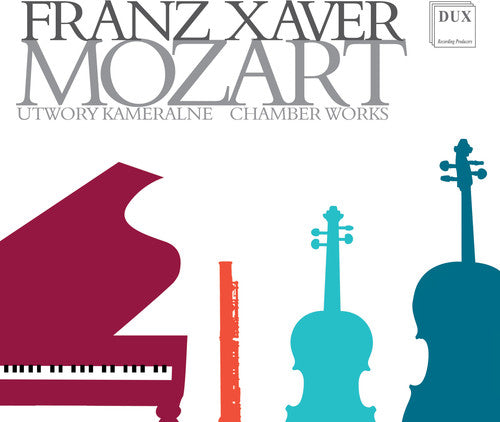 Mozart / Zawislak / Kolodziej / Liszewska - Franz Xaver Mozart: Chamber Works - Music CD