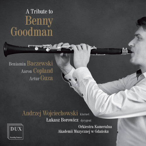 Baczewski / Copland / Wojciechowski / Borowicz - Tribute To Benny Goodman - Music CD