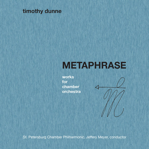 Dunne / St. Petersburg Chamber Philharmonic - Timothy Dunne: Metaphrase - Music CD