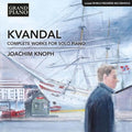 Kvandal / Knoph - Johan Kvandal: Complete Works For Solo Piano - Music CD