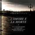 Liszt / Wagner / Bernhard / Feller - L'amore E La Morte - Music CD