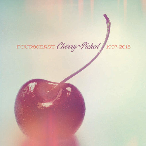 Four80east - Cherry Picked - 1997-2015 - Vinyl Record