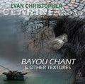 Christopher,evan - Bayou Chant - Music CD