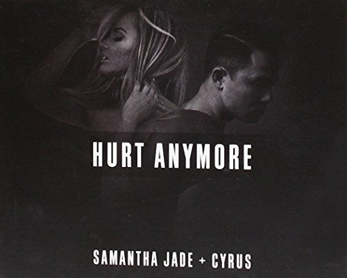 Jade,samantha / Cyrus - Hurt Anymore - Music CD Single