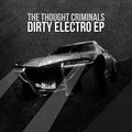 Thought Criminals - Dirty Electro - Vinyl Record