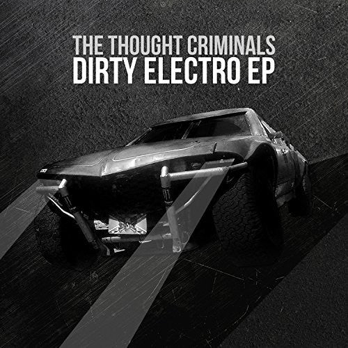 Thought Criminals - Dirty Electro - Vinyl Record
