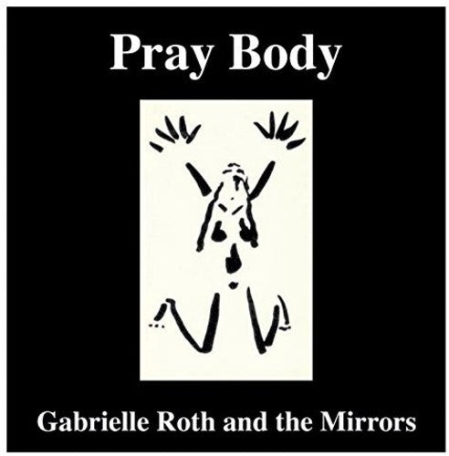Roth,gabrielle & The Mirrors - Pray Body - Music CD
