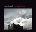 Rational Youth - Future Past Tense - Music CD