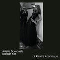 Dombasle / Arielle & Ker / Nicol - La Riviere Atlantique - Music CD