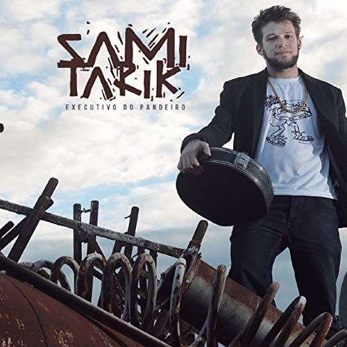 Tarik,sami - Executivo Do Pandeiro - Music CD