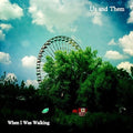 Us & Them - When I Was Walking - Vinyl Record
