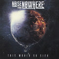 Noise From Nowhere - This World So Sick - Music CD