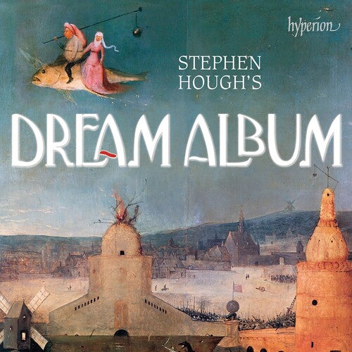 Hough,stephen - Stephen Hough's Dream Album - Music CD