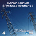 Sanchez,antonio / Mendoza,vince / Wdr Big Band - Channels Of Energy - Music CD