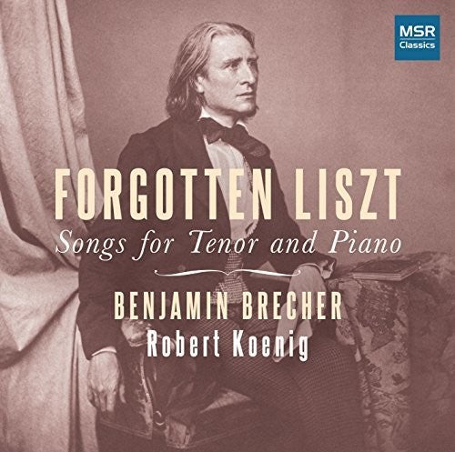 Liszt / Brecher / Koenig - Forgotten Liszt: Songs For Tenor & Piano - Music CD