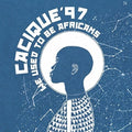 Cacique 97 - We Used To Be Africans - Music CD