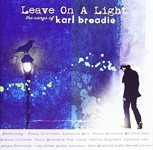 Leave On A Light: Songs Of Karl Broadie / Various - Leave On A Light: Songs Of Karl Broadie / Various - Music CD