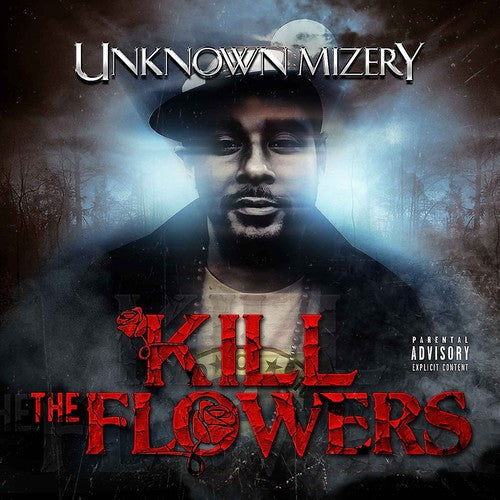Unknown Mizery - Kill The Flowers - Music CD
