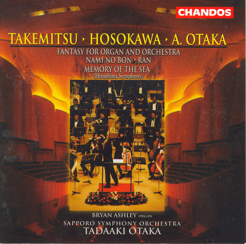 Takemitsu / Hosokawa / Otaka / Ashley / Otaka - Ran / Hiroshima Symphony / Fantasy Organ & Orch - Music CD
