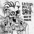Useless Pieces Of Shit (ups) - Ugly In Public - Vinyl Record