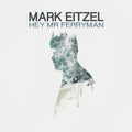 Eitzel,mark - Hey Mr Ferryman - Vinyl Record