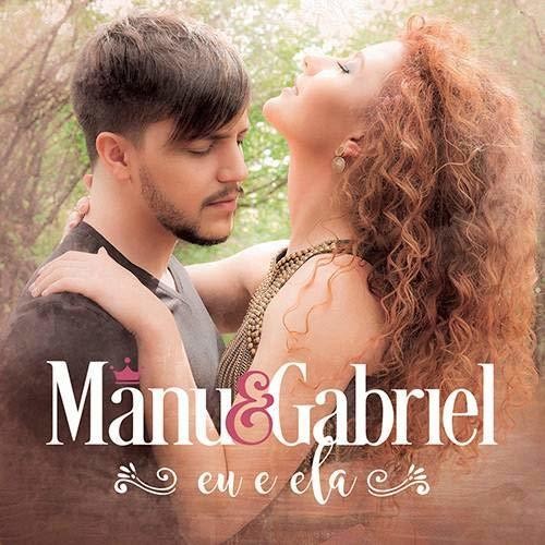 Manu & Gabriel - Eu E Ela - Music CD
