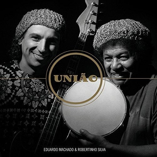 Machado,eduardo / Silva,robertinho - Uniao - Music CD
