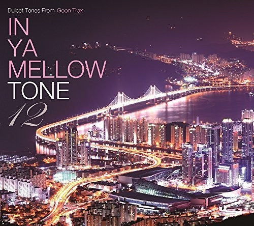 In Ya Mellow Tone 12 Goon Trax 10th Anniversary - In Ya Mellow Tone 12 Goon Trax 10th Anniversary - Music CD