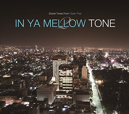 In Ya Mellow Tone 2 Goon Trax 10th Anniversary - In Ya Mellow Tone 2 Goon Trax 10th Anniversary - Music CD