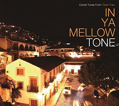 In Ya Mellow Tone Goon Trax 10th Anniversary - In Ya Mellow Tone Goon Trax 10th Anniversary - Music CD