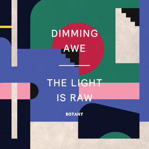 Botany - Dimming Awe: The Light Is Raw - Vinyl Record