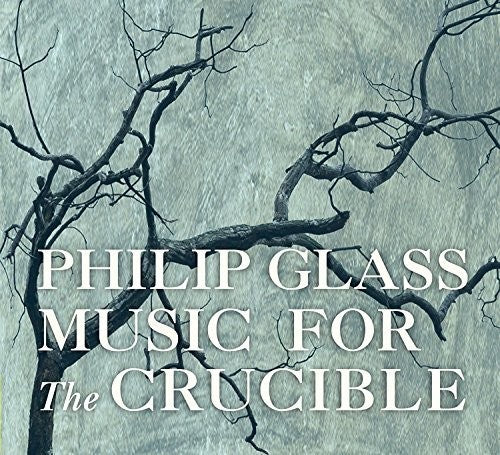 Glass,philip - Glass: Music For The Crucible - Music CD
