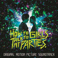 How To Talk To Girls At Parties / O.s.t. - How To Talk To Girls At Parties / O.s.t. - Music CD