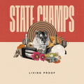 State Champs - Living Proof - Vinyl Record