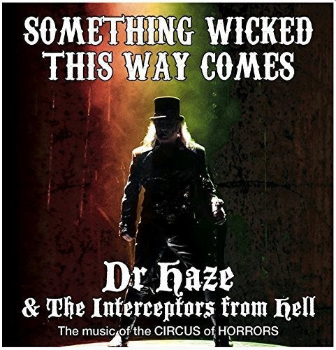 Dr Haze & The Circus Of Horrors - Something Wicked This Way Comes - Music CD