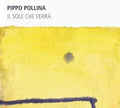 Pollina,pippo - Il Sole Che Verra - Music CD