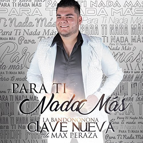 Bandononona Clave Nueva De Max Peraza - Para Ti Nada Mas - Music CD