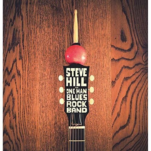 Hill,steve - One Man Blues Rock Band - Music CD