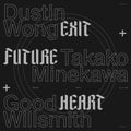 Wong,dustin / Minekawa,takako / Good Willsmith - Exit Future Heart - Vinyl Record