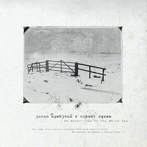 Agebjorn,johan / Ogren,mikael - We Never Came To The White Sea - Music CD