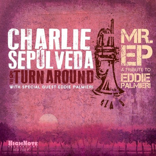 Sepulveda,charlie - Mr. Ep - Tribute To Eddie Palmieri - Music CD