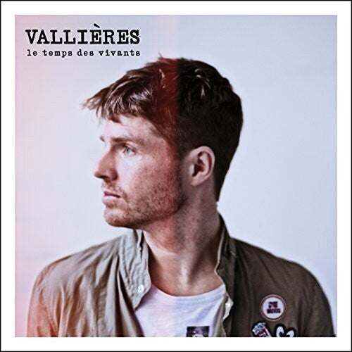 Vallieres,vincent - Le Temps Des Vivants - Music CD