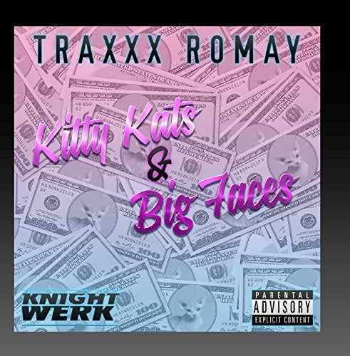 Traxxx Romay - Kitty Kats & Big Faces - Music CD