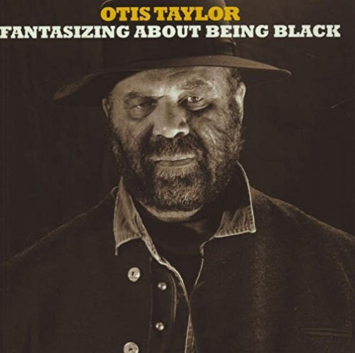 Taylor,otis - Fantasizing About Being Black - Music CD
