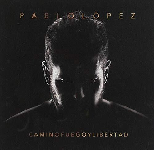 Lopez,pablo - Camino Fuego Y Libertad - Music CD